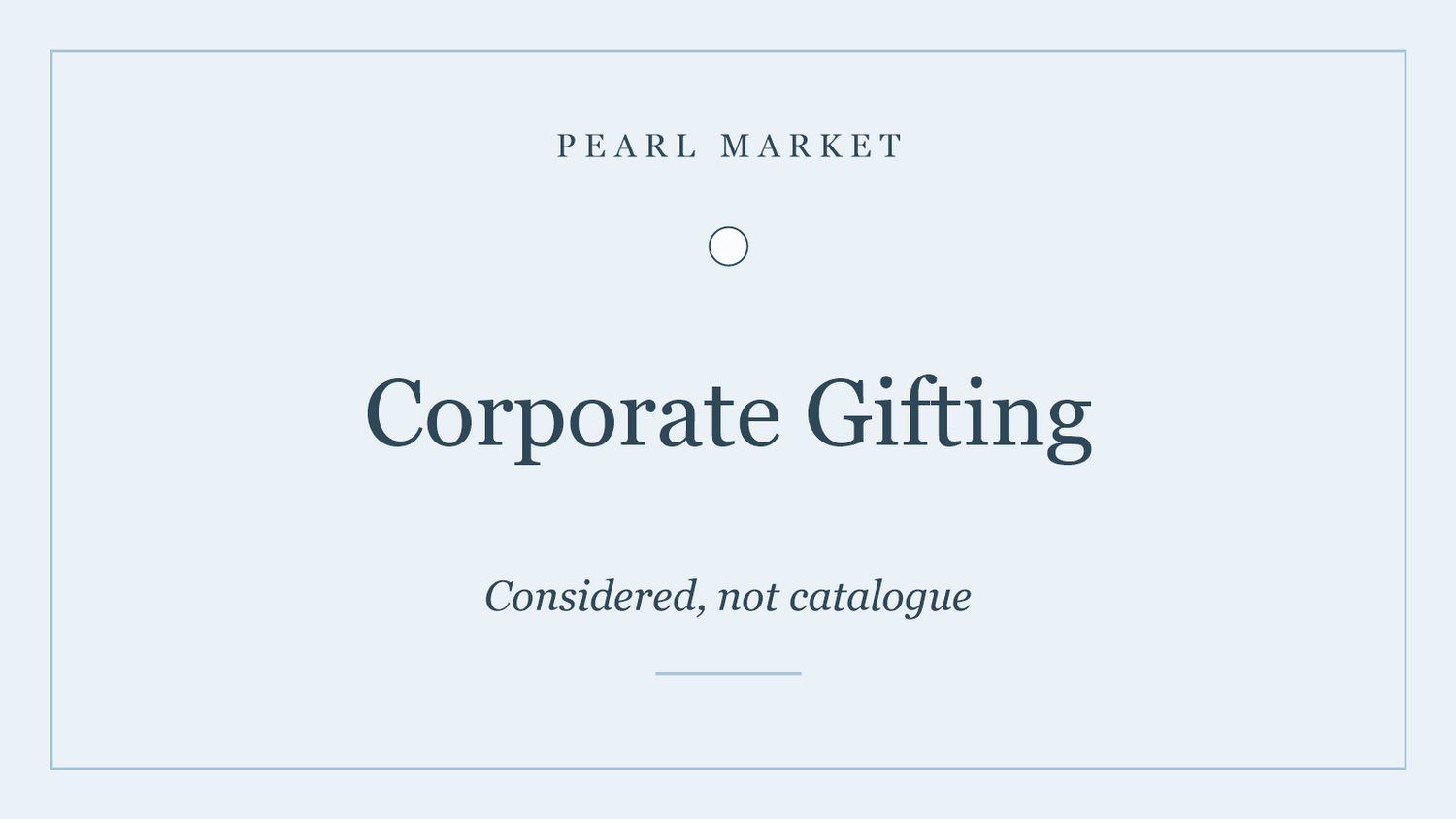 Corporate Gifting — considered, not catalogue — Pearl Market