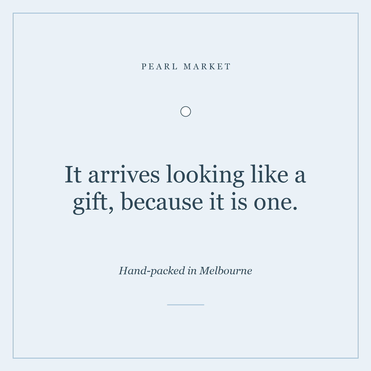It arrives looking like a gift, because it is one — Pearl Market hand-packed in Melbourne